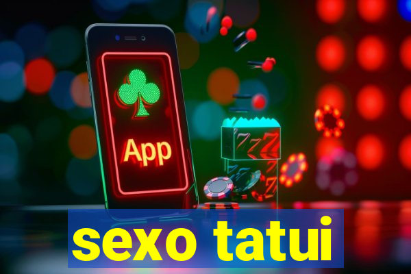 sexo tatui